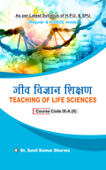 Teaching of Life Sciences (Hindi) : Course Code -IX-A(III)